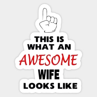 This is what an AWESOME wife looks like Sticker